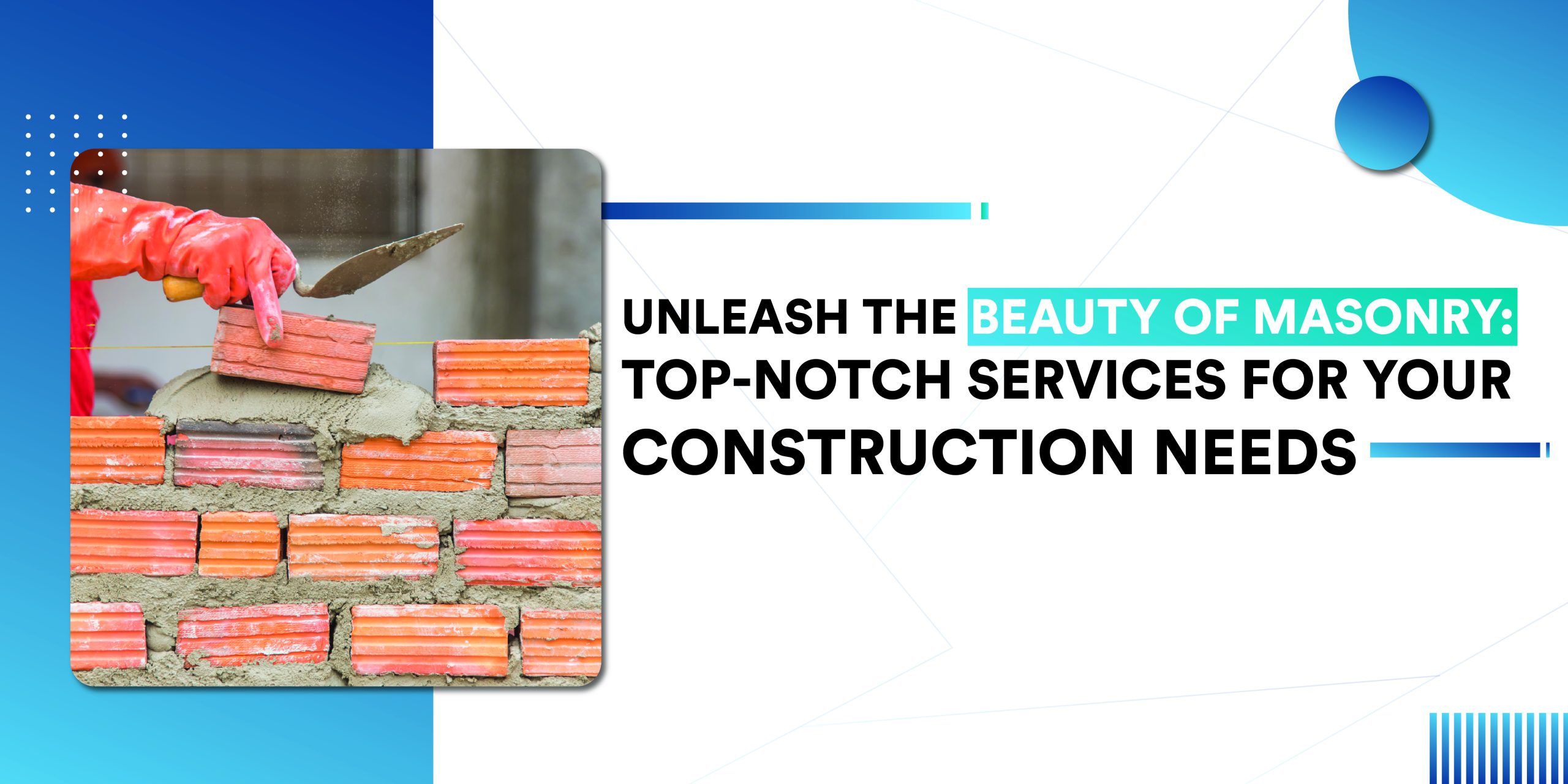 Unleash the Beauty of Masonry: Top-notch Services for Your Construction Needs